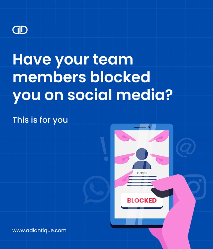 Have your team members blocked you on social media?