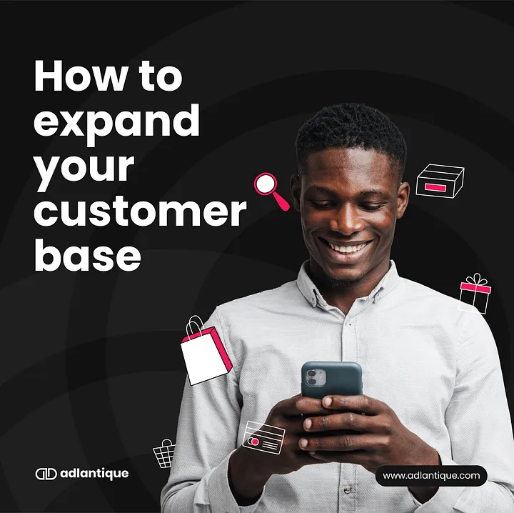 Expand Your Customer Base